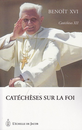 CATECHESE DE BENOIT XVI TOME XII : L'ANNEE DE LA FOI