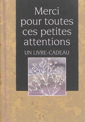MERCI POUR TOUTES CES PETITES ATTENTIONS