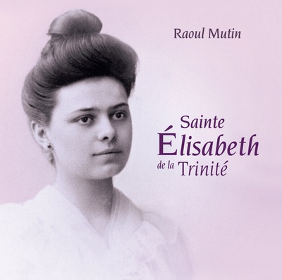 SAINTE ELISABETH DE LA TRINITE - AUDIO