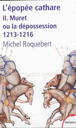 L'EPOPEE CATHARE T2 MURET OU LA DEPOSSESSION 1213-1216 - VOL02