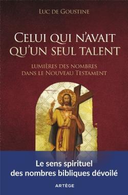 CELUI QUI N'AVAIT QU'UN SEUL TALENT - LUMIERES DES NOMBRES DANS LE NOUVEAU TESTAMENT