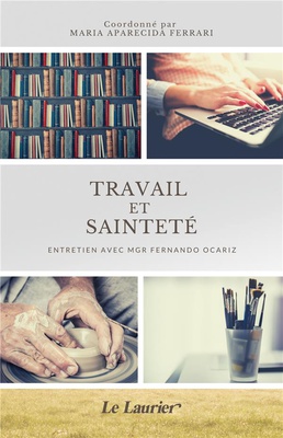 TRAVAIL ET SAINTETE - ENTRETIEN AVEC MGR FERNANDO OCARIZ
