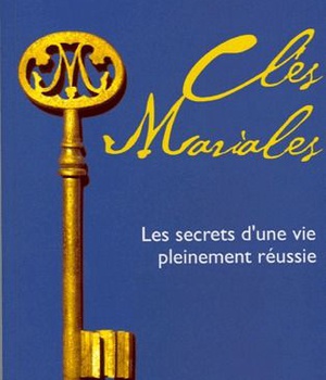 CLES MARIALES - LES SECRETS D'UNE VIE PLEINEMENT REUSSIE