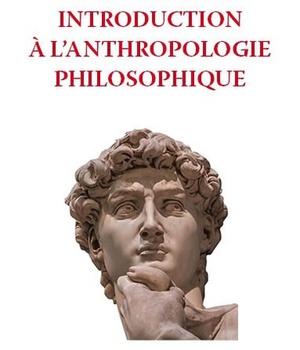 INTRODUCTION A L'ANTHROPOLOGIE PHILOSOPHIQUE