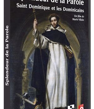 SPLENDEUR DE LA PAROLE : SAINT DOMINIQUE ET LES DOMINICAINS