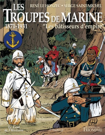 CORPS ET ARMES - LES TROUPES DE MARINE TOME 2 - LES BATISSEURS D'EMPIRE