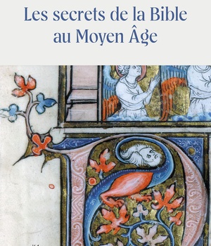 LES SECRETS DE LA BIBLE AU MOYEN AGE