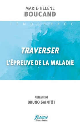 TRAVERSER LA MALADIE