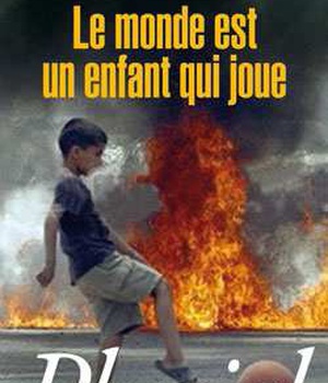 LE MONDE EST UN ENFANT QUI JOUE