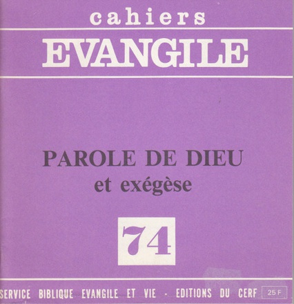CAHIERS EVANGILE NO 74. PAROLE DE DIEU ET EXEGESE