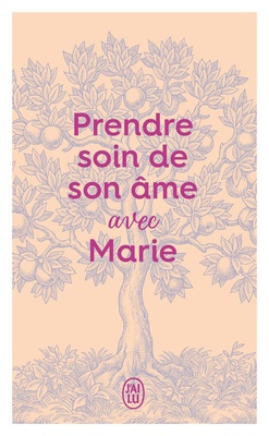 PRENDRE SOIN DE SON AME... AVEC MARIE
