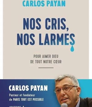NOS CRIS, NOS LARMES - POUR AIMER DIEU DE TOUT NOTRE COEUR