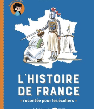 L'HISTOIRE DE FRANCE RACONTEE POUR LES ECOLIERS - MON LIVRET CM1