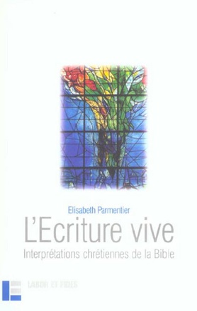 L'ECRITURE VIVE - INTERPRETATIONS CHRETIENNES DE LA BIBLE