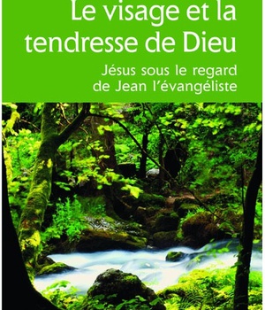 LE VISAGE ET LA TENDRESSE DE DIEU
