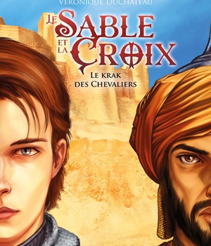 LE KRAK DES CHEVALIERS - LE SABLE ET LA CROIX - TOME 1