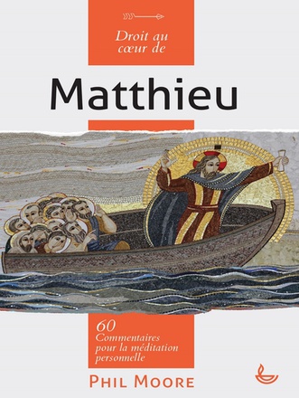 DROIT AU COEUR DE MATTHIEU - 60 COMMENTAIRES POUR LA MEDITATION PERSONNELLE