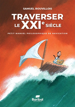 TRAVERSER LE XXIE SIECLE - EDITION ILLUSTREE
