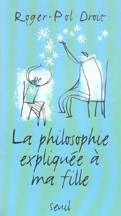 LA PHILOSOPHIE EXPLIQUEE A MA FILLE
