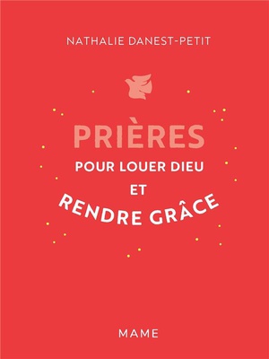 PRIERES POUR LOUER DIEU ET RENDRE GRACE