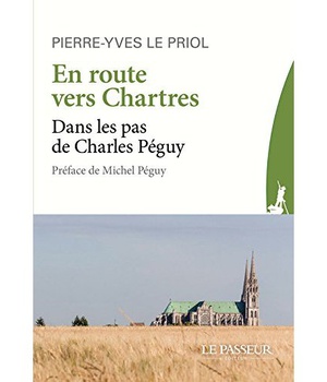 EN ROUTE VERS CHARTRES - DANS LES PAS DE CHARLES PEGUY