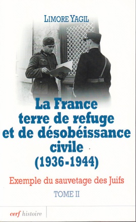LA FRANCE TERRE DE REFUGE ET DE DESOBEISSANCE CIVILE (1936-1944). TOME 2 - VOL02