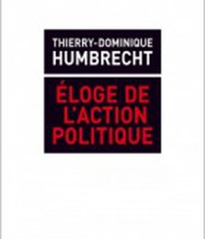 ELOGE DE L ACTION POLITIQUE POLITIQUE