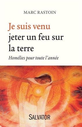 JE SUIS VENU JETER UN FEU SUR LA TERRE - HOMELIES POUR TOUTE LANNEE