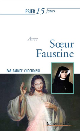 PRIER 15 JOURS AVEC SOEUR FAUSTINE