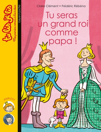 TU SERAS UN GRAND ROI COMME PAPA !