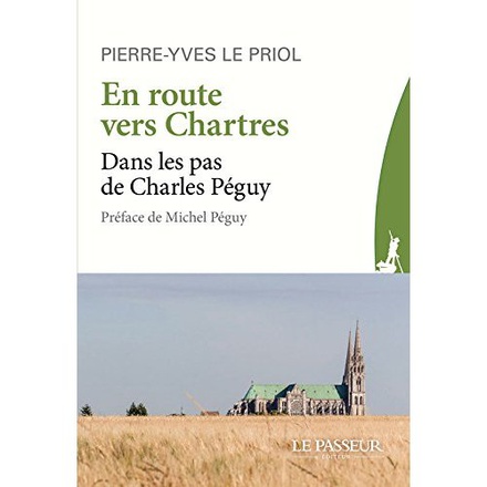 EN ROUTE VERS CHARTRES - DANS LES PAS DE CHARLES PEGUY