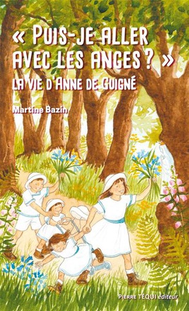 PUIS-JE ALLER AVEC LES ANGES ? - LA VIE DANNE DE GUIGNE