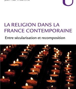 LA RELIGION DANS LA FRANCE CONTEMPORAINE - ENTRE SECULARISATION ET RECOMPOSITION