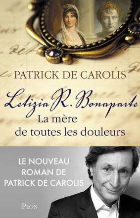 LETIZIA R. BONAPARTE, LA MERE DE TOUTES LES DOULEURS