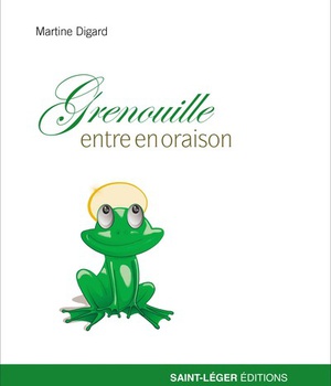 GRENOUILLE ENTRE EN ORAISON