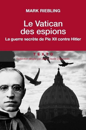 LE VATICAN DES ESPIONS - LA GUERRE SECRETE DE PIE XII CONTRE HITLER
