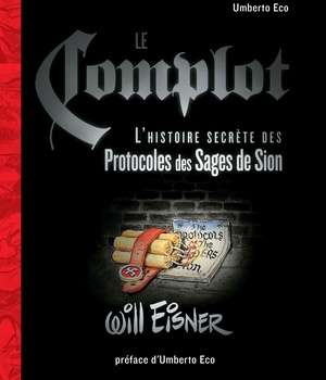 LE COMPLOT - PREFACE D'UMBERTO ECO - L'HISTOIRE SECRETE DES PROTOCOLES DES SAGES DE SION