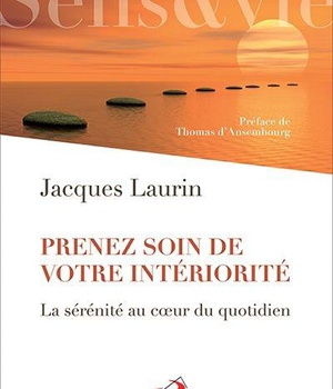 PRENEZ SOIN DE VOTRE INTERIORITE