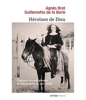 HEROINES DE DIEU - L'EPOPEE DES RELIGIEUSES MISSIONNAIRES AU XIXE SIECLE