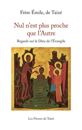 NUL NEST PLUS PROCHE QUE LAUTRE - REGARDS SUR LE DIEU DE LEVANGILE