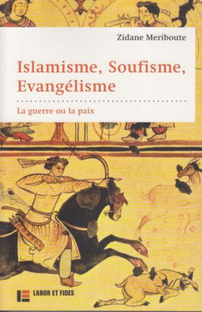ISLAMISME, SOUFISME, EVANGELISME : LA GUERRE OU LA PAIX