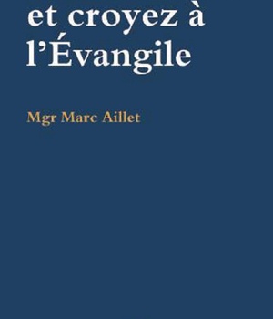 CONVERTISSEZ-VOUS, CROYEZ A L'EVANGILE