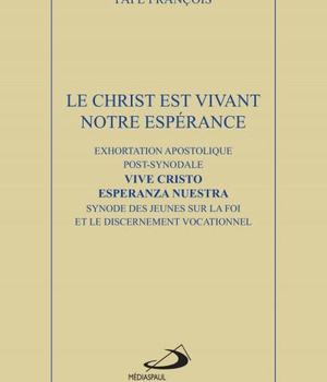 LE CHRIST EST VIVANT, NOTRE ESPERANCE - EXHORTATION APOSTOLIQUE POST-SYNODALE