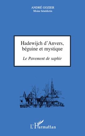 HADEWIJCH D'ANVERS, BEGUINE ET MYSTIQUE - LE PAVEMENT DE SAPHIR
