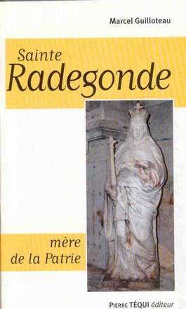 SAINTE RADEGONDE - MERE DE LA PATRIE