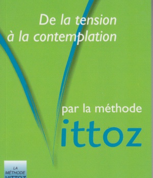 DE LA TENSION A LA CONTEMPLATION PAR LA METHODE VITTOZ