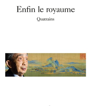 ENFIN LE ROYAUME - QUATRAINS