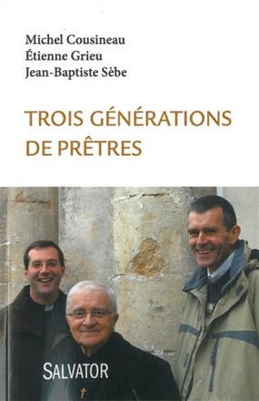 TROIS GENERATIONS DE PRETRES