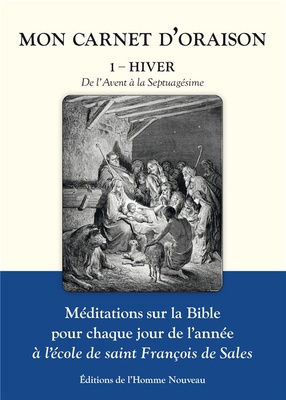 MON CARNET DORAISON TOME 1 - HIVER - DE L'AVENT AU SEPTUAGESIME