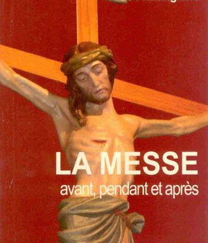 LA MESSE AVANT, PENDANT ET APRES
